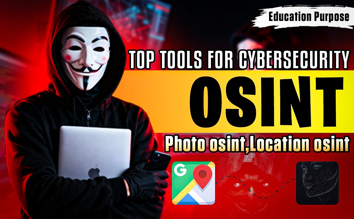 Top OSINT tools for cybersecurity including photo and location OSINT techniques